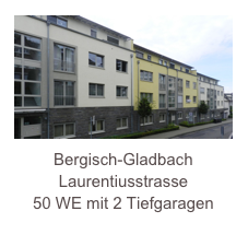 ￼Bergisch-Gladbach
Laurentiusstrasse
50 WE mit 2 Tiefgaragen

