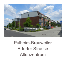 ￼Pulheim-Brauweiler
Erfurter Strasse
Altenzentrum
