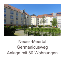 ￼Neuss-Meertal
Germanicusweg
Anlage mit 80 Wohnungen
